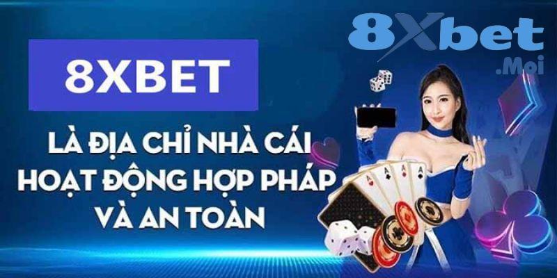8XBET là địa chỉ cá cược uy tín bậc nhất